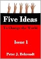 Five Ideas to Change the World: Issue 1