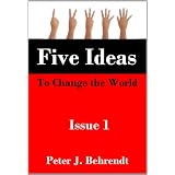 Five Ideas to Change the World: Issue 1 (Kindle Edition)