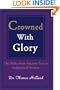 Crowned With Glory : The Bible from Ancient Text to Authorized Version