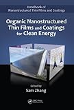 Organic nanostructured thin film devices and coatings for clean energy