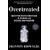 Overtreated: Why Too Much Medicine Is Making Us Sicker and Poorer