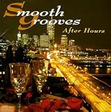 Smooth Grooves: After Hours. Various Artists Tracks: Risin' To The Top - Keni Burke, Sugar Free - Juicy, Firestarter - Tease, Silver Shadow - Atlantic Starr, Slow Down (12'' Version) - Loose Ends, Curious - Midnight Star, Who Do You Love - Bernard Wright, Come Into My Life - Joyce Sims, Gotta Get You Home Tonight - Eugene Wilde, Don't Look Any Further - Denn
