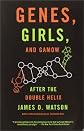 Genes, Girls, and Gamow: After the Double Helix