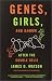 Genes, Girls, and Gamow: After the Double Helix
