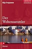 Der Weltensammler - Ilija Trojanow
