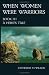 When Women Were Warriors Book III