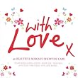 With Love X