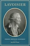Lavoisier: Chemist, Biologist, Economist (Chemical Sciences in Society)