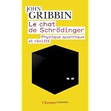 Le chat de Schr�dinger : Physique quantique et r�alit�par John Gribbin