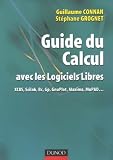 GUIDE DU CALCUL AVEC LES LOGICIELS LIBRES : XCAS, SCILAB, BC, GP, GNUPLOT, MAXIMA, MUPAD...