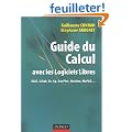 GUIDE DU CALCUL AVEC LES LOGICIELS LIBRES : XCAS, SCILAB, BC, GP, GNUPLOT, MAXIMA, MUPAD...