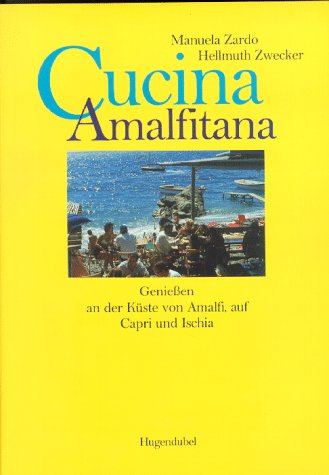 City Travel Guides Discounted  Bücher : Cucina Amalfitana - Genießen an der Küste von Amalfi, auf Capri und Ischia.