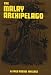 The Malay Archipelago: the Land of the Orang-Utan and the Bird of Paradise