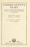 Father Duffys Story; A Tale Of Humor And Heroism, Of Life And Death With The Fighting Sixty-Ninth