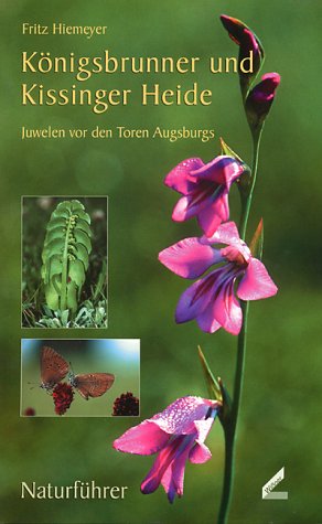 K�nigsbrunner und Kissinger Heide. Juwelen vor den Toren Augsburgs