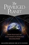 The Privileged Planet: How Our Place in the Cosmos is Designed for Discovery