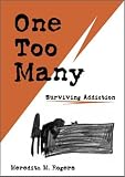 One Too Many : Surviving Addiction