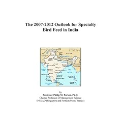 The 2007-2012 Outlook for Specialty Bird Feed in India (Paperback)
