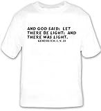 And God said: Let there be light: and there was light. Genesis (ch. I, v. 3) T-shirt Large White
