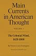 Main Currents in American Thought: Volume 1 - The Colonial Mind, 1620-1800