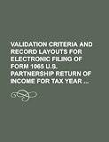 Validation criteria and record layouts for electronic filing of Form 1065 U.S. partnership return of income for tax year ...