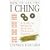 How to Use the I Ching: A Guide to Working with the Oracle of Change