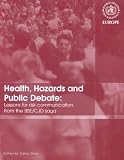 Health, Hazards And Public Debate: Lessons for Risk Communication from the Bse/cdj Saga