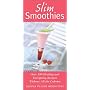 Slim Smoothies: Over 130 Healthy and Energizing Recipes Without All the Calories