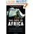 The Fate of Africa: From the Hopes of Freedom to the Heart of Despair