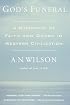 God's Funeral: A Biography of Faith and Doubt in Western Civilization
