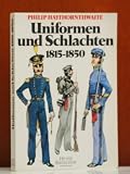 Uniformen und Schlachten 1815 - 1850 - Philip Haythornthwaite