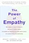 The Power of Empathy : A Practical Guide to Creating Intimacy, Self-Understanding and Lasting Love