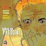 Revue Antonio Faraò  / Takes on Pasolini
