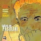 Takes on Pasolini by Antonio Faraņ, Miroslav Vitous, and Daniel Humair