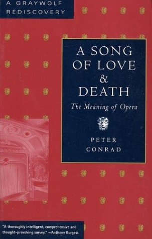 A Song of Love and Death: The Meaning of Opera (Graywolf Rediscovery)