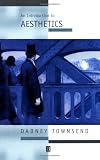 An Introduction to Aesthetics (Introducing Philosophy) Dabney Townsend