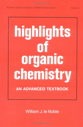 Highlights of Organic Chemistry: An Advanced Textbook (Studies in Organic Chemistry)
