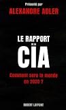 Le Rapport de la CIA : Comment sera le monde en 2020 ?