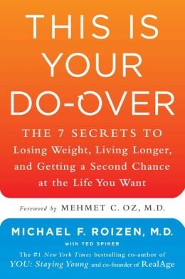 The 7 Secrets to Losing Weight, Living Longer, and Getting a Second Chance at the Life You This Is Your Do-Over (Hardback) - Common