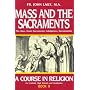 Mass and the Sacraments Book II (A Course in Religion for Catholic High Schools and Academies Ser.)