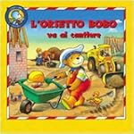 Orsetto Bobo va al cantiere