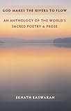 God Makes the Rivers To Flow: Sacred Literature of the World