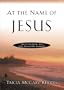 At the Name of Jesus: Meditations on the Exalted Christ