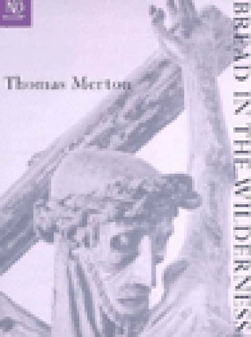Bread in the Wilderness (New Directions Classic) under Merton, Thomas in The Books Store