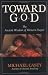 Toward God: The Ancient Wisdom of Western Prayer by Michael Casey ISBN 0892438908