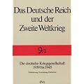 Das Deutsche Reich und der Zweite Weltkrieg, 10 Bde., Bd.9/1, Staat und Gesellschaft im Kriege: Die deutsche Kriegsgesellschaft 1939 bis 1945. Politisierung, Vernichtung, �berleben
