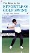 The Keys to the Effortless Golf Swing