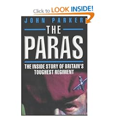 The Paras: The Inside Story of Britain's Toughest Regiment
