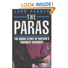 The Paras: The Inside Story of Britain's Toughest Regiment