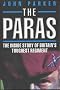 The Paras: The Inside Story of Britain's Toughest Regiment
